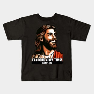 Isaiah 43:19 I am doing a new thing! Kids T-Shirt